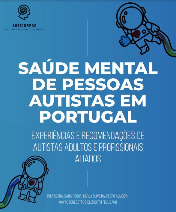 Saúde mental de pessoas autistas em Portugal: experiências e recomendações de autistas adultos e profissionais aliados<br />
	 