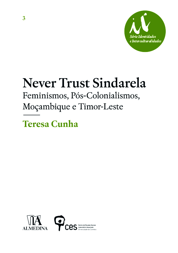 <em>Never trust Sindarela</em>: feminismos, pós-colonialismos, Moçambique e Timor-Leste