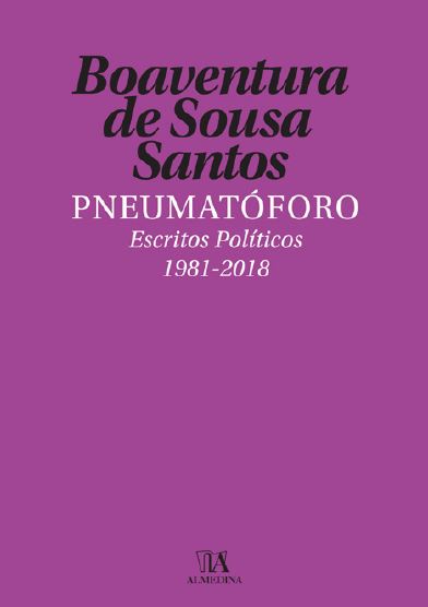 «Pneumatóforo | Escritos políticos 1981-2018» by Boaventura de Sousa Santos<span id="edit_20718"><script>$(function() { $('#edit_20718').load( "/myces/user/editobj.php?tipo=evento&id=20718" ); });</script></span>