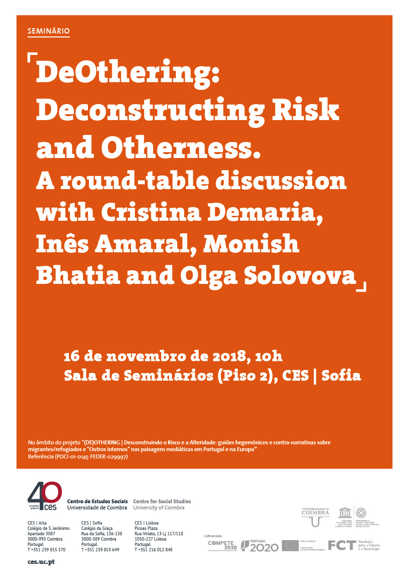 DeOthering: Deconstructing Risk and Otherness. A round-table discussion with Cristina Demaria, Inês Amaral, Monish Bhatia and Olga Solovova<span id="edit_21259"><script>$(function() { $('#edit_21259').load( "/myces/user/editobj.php?tipo=evento&id=21259" ); });</script></span>