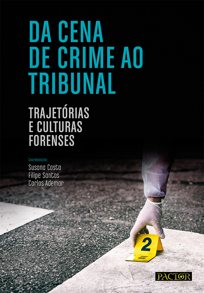 «Da Cena de Crime ao Tribunal: Trajetórias e Culturas Forenses» | Coord: Susana Costa, Filipe Santos e Carlos Ademar<span id="edit_31305"><script>$(function() { $('#edit_31305').load( "/myces/user/editobj.php?tipo=evento&id=31305" ); });</script></span>