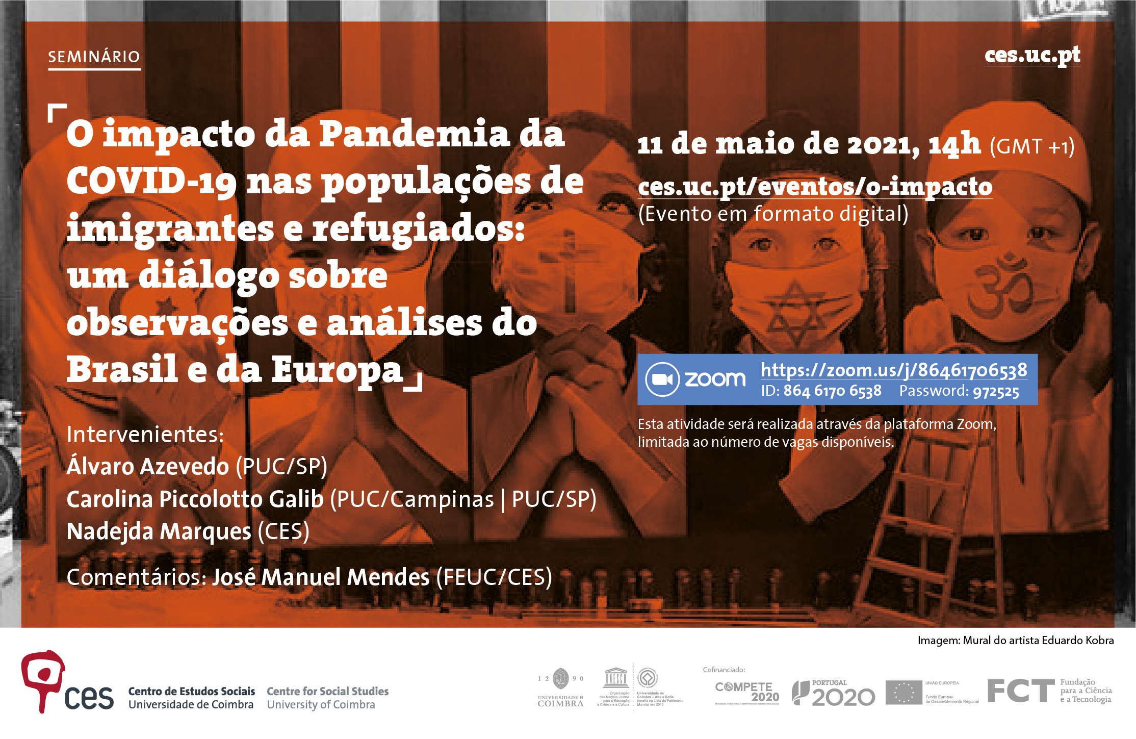 The impact of the COVID-19 Pandemic in immigrant and refugee populations: a dialogue on the observations and analyses of Brazil and of Europe. <span id="edit_33805"><script>$(function() { $('#edit_33805').load( "/myces/user/editobj.php?tipo=evento&id=33805" ); });</script></span>
