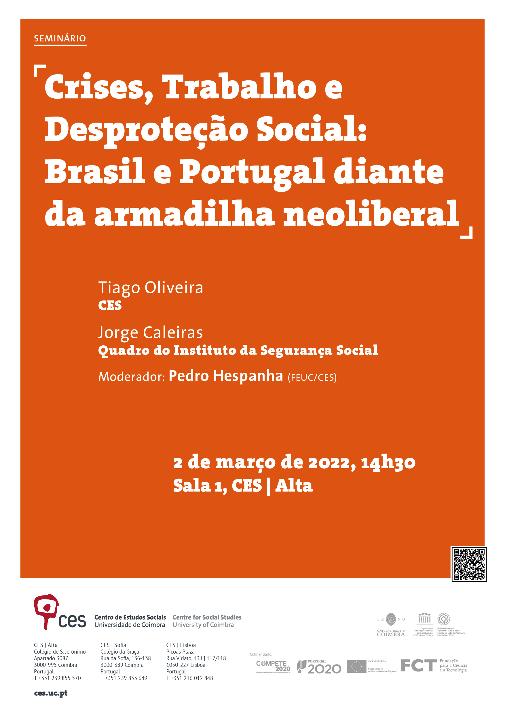 Crises, Labour and Social Unprotection: Brazil and Portugal in the face of the neo-liberal trap<span id="edit_36711"><script>$(function() { $('#edit_36711').load( "/myces/user/editobj.php?tipo=evento&id=36711" ); });</script></span>