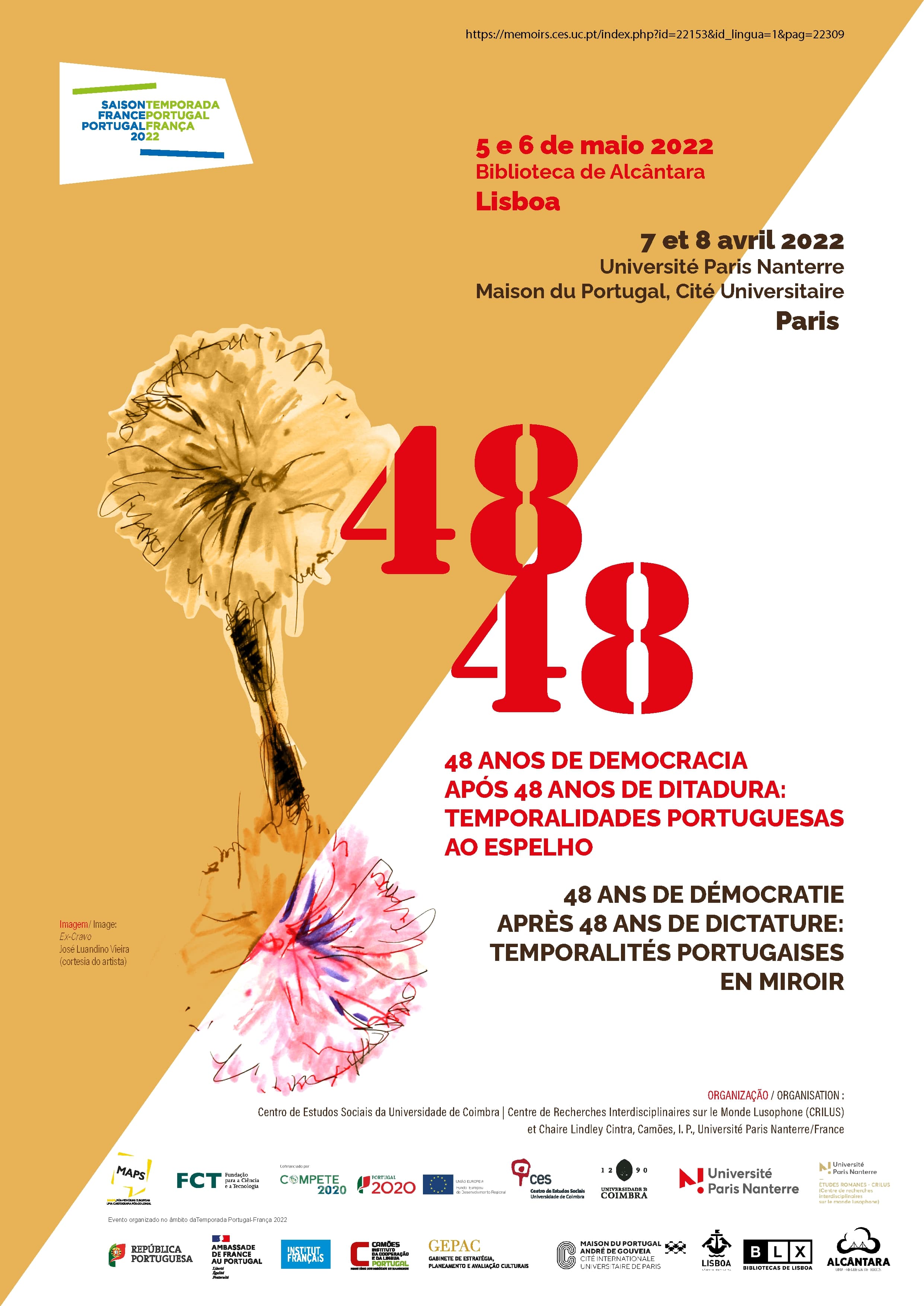 48 X 48, a contemporary European past | Portuguese Temporalities in the mirror: 48 years of democracy, 48 years of dictatorship<span id="edit_37916"><script>$(function() { $('#edit_37916').load( "/myces/user/editobj.php?tipo=evento&id=37916" ); });</script></span>