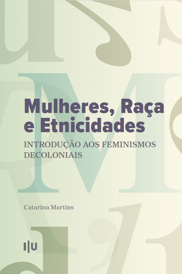 «Mulheres, Raça e Etnicidades: Introdução aos Feminismos Decoloniais» by Catarina Martins<span id="edit_45748"><script>$(function() { $('#edit_45748').load( "/myces/user/editobj.php?tipo=destaque&id=45748" ); });</script></span>