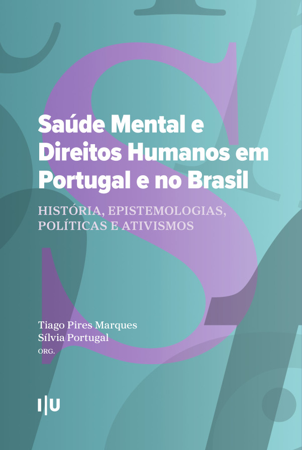 «Saúde Mental e Direitos Humanos em Portugal e no Brasil». Eds. Tiago Pires Marques and Sílvia Portugal
