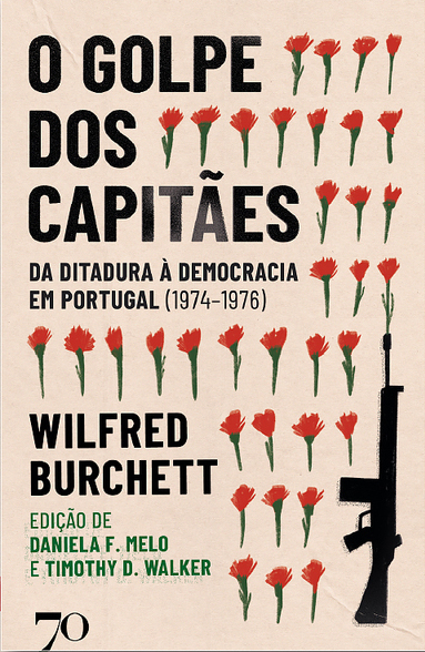 «O Golpe dos Capitães, Da Ditadura à Democracia em Portugal (1974-1976)» de Wilfred Burchett<span id="edit_48783"><script>$(function() { $('#edit_48783').load( "/myces/user/editobj.php?tipo=evento&id=48783" ); });</script></span>