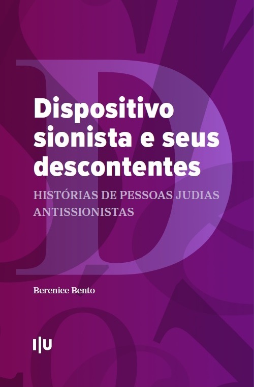 «Dispositivo sionista e seus descontentes. Histórias de pessoas judias antissionistas» de Berenice Bento<span id="edit_48853"><script>$(function() { $('#edit_48853').load( "/myces/user/editobj.php?tipo=destaque&id=48853" ); });</script></span>