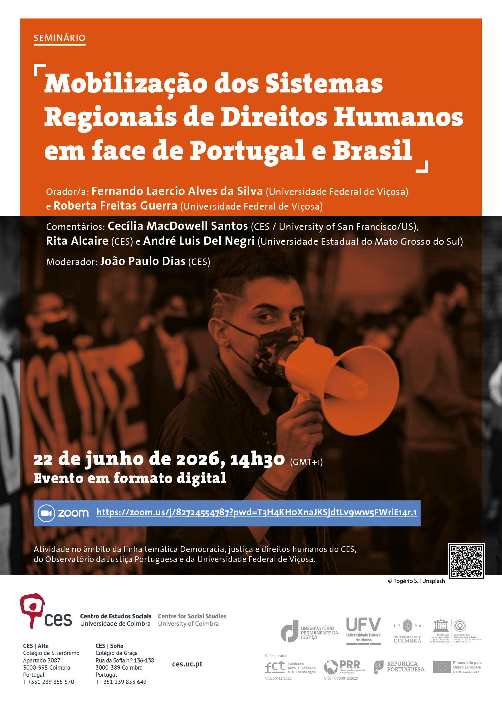 Mobiliza&ccedil;&atilde;o dos Sistemas Regionais de Direitos Humanos em face de Portugal e Brasil<span id="edit_49674"><script>$(function() { $('#edit_49674').load( "/myces/user/editobj.php?tipo=evento&id=49674" ); });</script></span>