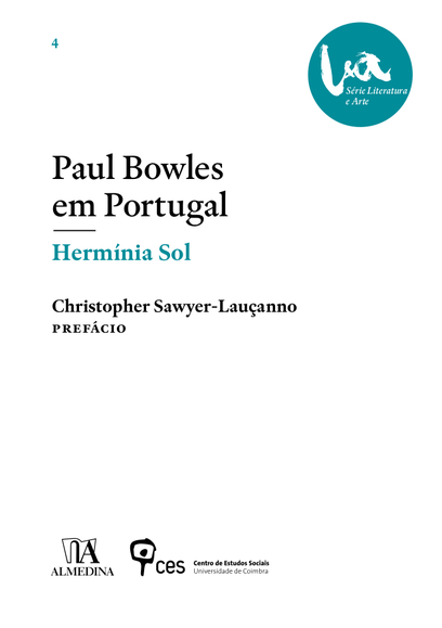 «Paul Bowles em Portugal» de Hermínia Sol<span id="edit_24169"><script>$(function() { $('#edit_24169').load( "/myces/user/editobj.php?tipo=evento&id=24169" ); });</script></span>