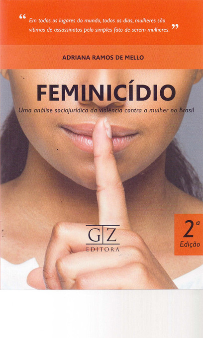 «Feminicídio, uma análise sociojurídica da violência contra a mulher no Brasil» de Adriana Ramos de Mello<span id="edit_28073"><script>$(function() { $('#edit_28073').load( "/myces/user/editobj.php?tipo=evento&id=28073" ); });</script></span>